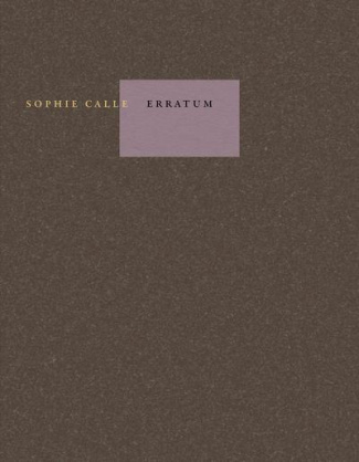 Erratum. Pack en 2 volumes. Avec l'inventaire descriptif des biens appartenants à Sophie Calle