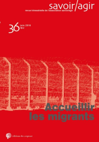 Savoir/Agir N° 36, juin 2016 : Accueillir les migrants