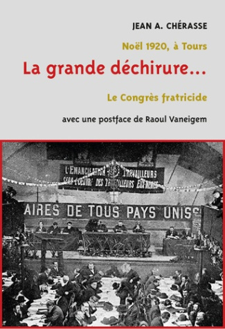 Le Congrès de Tours 1920. La grande déchirure et le sabordage du socialisme français