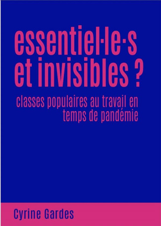 Essentiel·les et invisibles ? Classes populaires au travail en temps de pandémie
