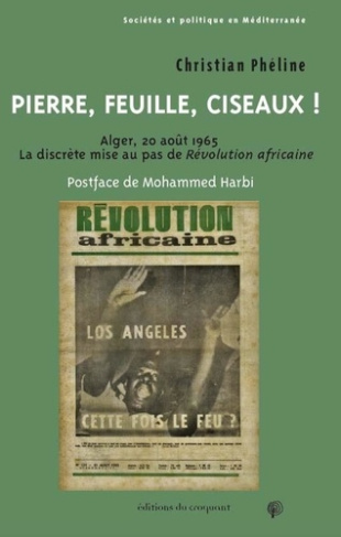Pierre, Feuille, Ciseaux ! Alger, 20 août 1965, la discrète mise au pas de Révolution africaine