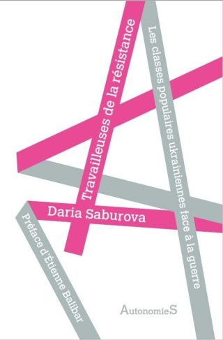Travailleuses de la résistance. Les classes populaires ukrainiennes face à la guerre