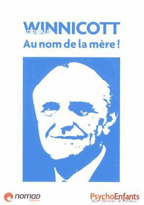 Donald Winnicott / Au nom de la mère !