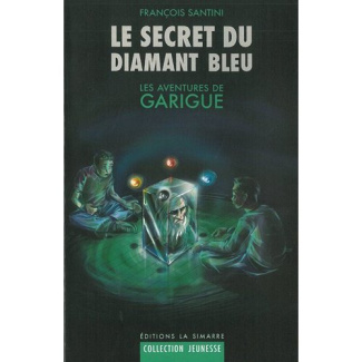Les aventures de Garigue Tome 1 : Le secret du diamant bleu