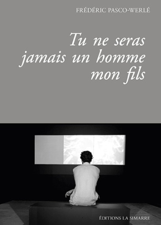 Tu ne seras jamais un homme mon fils