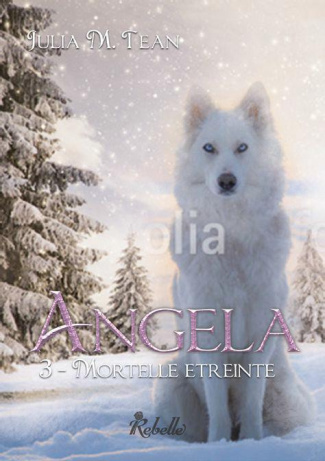 ANGELA - 3 - MORTELLE ETREINTE