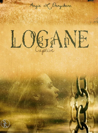 Logane Tome 4 : Captive