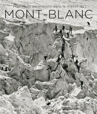 Mont-Blanc - Premières ascensions. 1770-1904