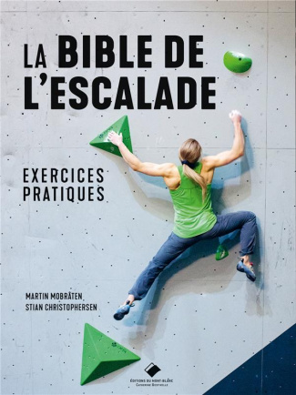 La Bible de l'escalade. Exercices pratiques