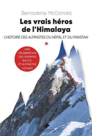 Les vrais héros de l'Himalaya. L'histoire des alpinistes du Népal et du Pakistan