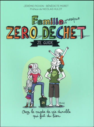 Famille presque zéro déchet. Ze guide