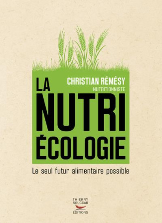 La nutriécologie. Le seul futur alimentaire possible