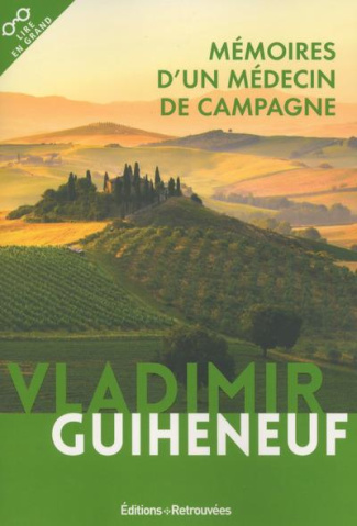 Mémoires d'un médecin de campagne [EDITION EN GROS CARACTERES