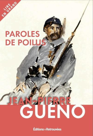Paroles de poilus. Lettres et carnets du front (1914-1918) [EDITION EN GROS CARACTERES