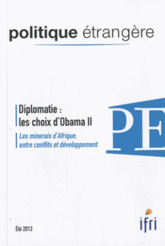 Politique étrangère N° 2, Eté 2013 : Diplomatie : les choix d'Obama II. Les minerais d'Afrique, entr