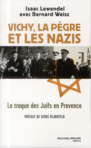 Vichy, la pègre et les Nazis. La traque des Juifs en Provence