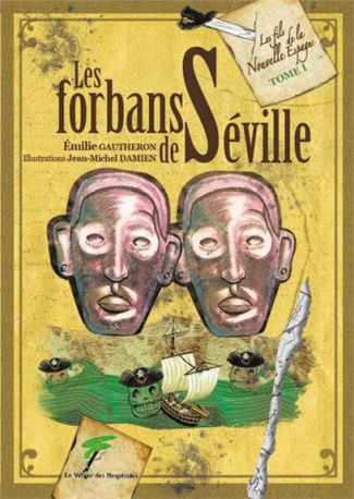 Les fils de la Nouvelle Espagne Tome 1 : Les forbans de Séville
