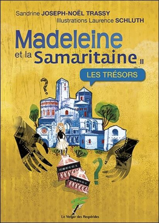 Madeleine et la Samaritaine Tome 2 : Les trésors