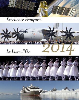 Excellence française. Le livre d'or 2014, Edition bilingue français-anglais