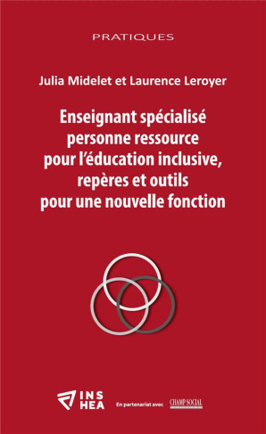 Enseignant spécialisé personne ressource pour l'éducation inclusive, repères et outils pour une nouv