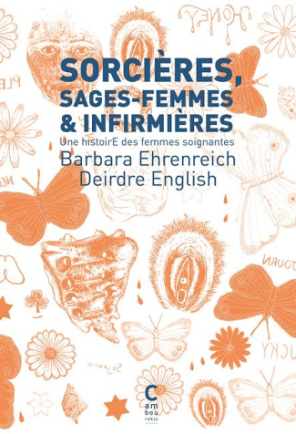 Sorcières, sages-femmes et infirmières : une histoire des femmes soignantes