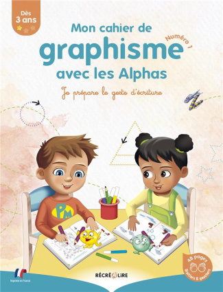 Mon cahier de graphisme avec les Alphas. Numéro 1, Je prépare le geste d'écriture