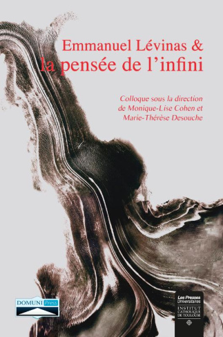Emmanuel Lévinas et la pensée de l'infini. Actes du colloque international, à l'occasion du 50e anni