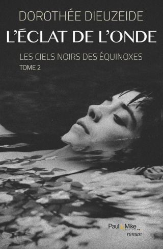 Les ciels noirs des équinoxes Tome 2 : L'éclat de l'onde