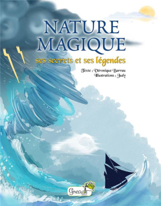 Nature magique. Ses secrets et ses légendes