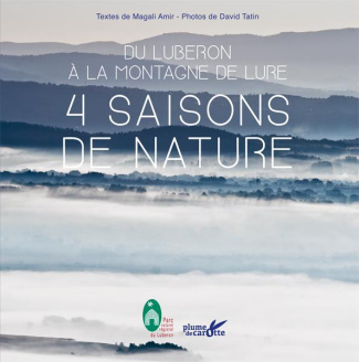 4 saisons de nature. Du Luberon à la montagne de Lure