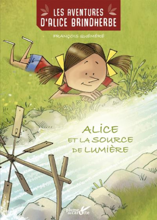 Les aventures d'Alice Brindherbe : Alice et la source de lumière