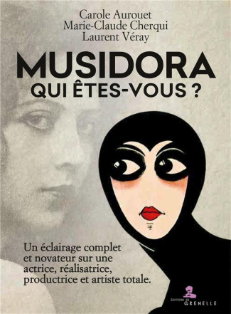 Musidora, qui êtes-vous ? Un éclairage complet et novateur sur une actrice, réalisatrice, productric
