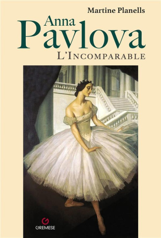Anna Pavlova. L'incomparable