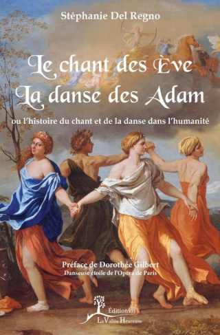 Le chant des Eve, la danse des Adam. Ou l'histoire du chant et de la danse dans l'humanité