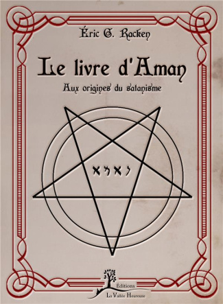 Le livre d'Aman. Aux origines du satanisme