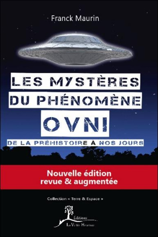 Les mystères du phénomène OVNI. De la préhistoire à nos jours
