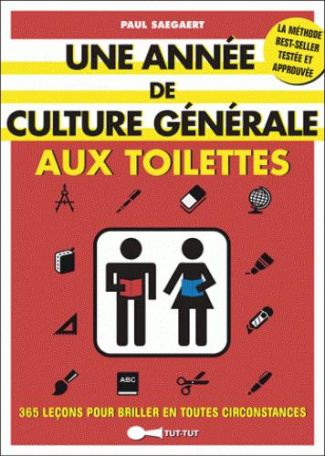 Une année de culture générale aux toilettes. 365 leçons pour briller en toutes circonstances