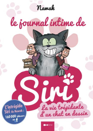 Le journal intime de Siri. Ou la vie tout à fait fascinante d'un chat