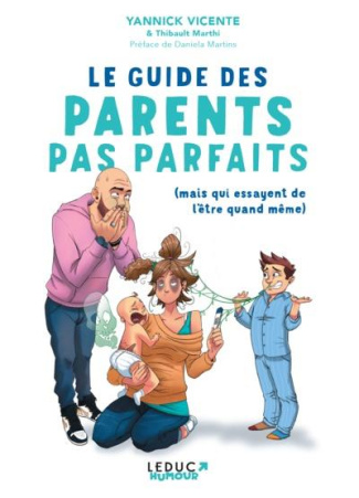 Le guide des parents pas parfaits (mais qui essayent de l'être quand même)