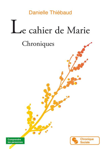 Le cahier de Marie. Chroniques