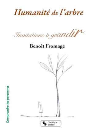 Humanité de l'arbre. Invitations à grandir