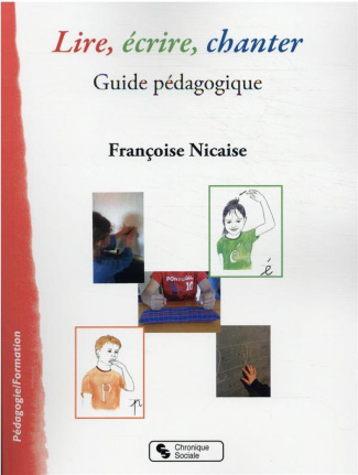 Lire, écrire, chanter. Guide pédagogique