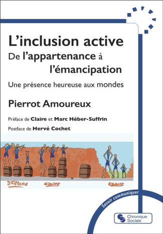 L'inclusion active. De l'appartenance à l'émancipation - Une présence heureuse aux mondes