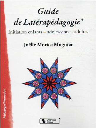 Guide de Latérapédagogie®. Initiation enfants - adolescents - adultes