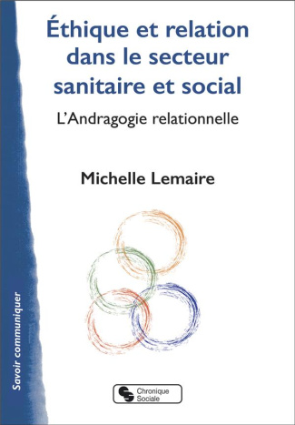 Ethique et relation dans le secteur sanitaire et social. L'Andragogie relationnelle