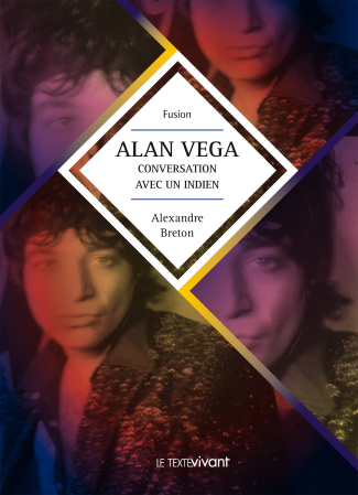 ALAN VEGA. CONVERSATION AVEC UN INDIEN