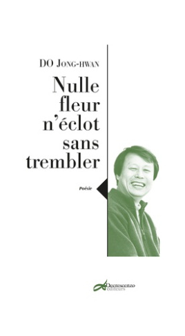 Nulle fleur n'eclot sans trembler