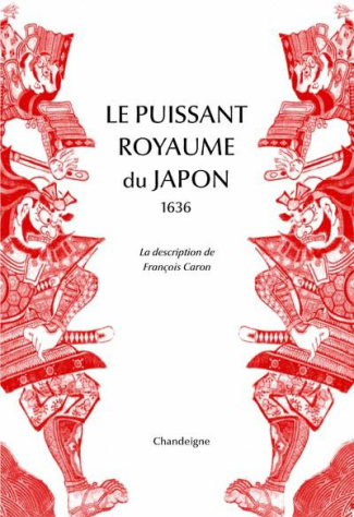 Le puissant royaume du Japon, 1636. La description de François Caron