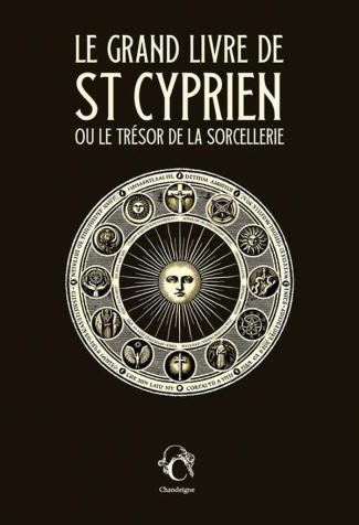 Le grand livre de Saint Cyprien ou le trésor de la sorcellerie