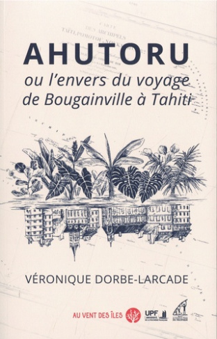 Ahutoru ou l’envers du voyage de Bougainville à Tahiti